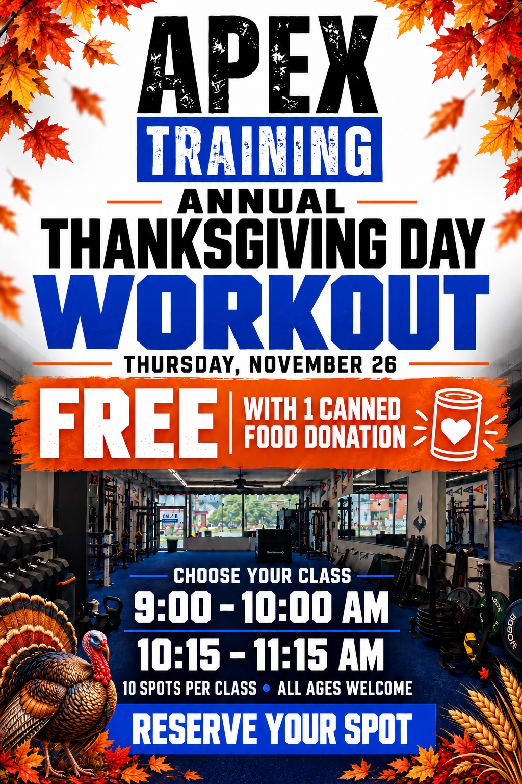 Apex Training Annual Thanksgiving Day Workout flyer: November 26, free with one canned food donation, 9–10 AM or 10:15–11:15 AM, 10 spots per class, all ages welcome.